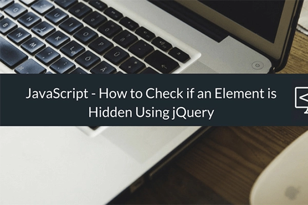 jQuery 检查元素是否隐藏的方法