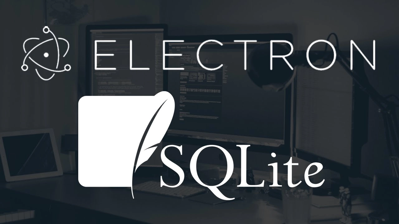 在 Electron 中使用 SQLite 的最好方式